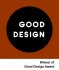 Vencedor do Good Design Award: o prêmio de design com maior prestígio no mundo. O Good Design Award é conferido anualmente pelo Chicago Athenaeum Museum of Architecture and Design and Metropolitan Arts Press aos produtos com as maiores inovações e design mais avançado mundialmente.